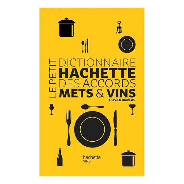 Hachette Practical Guide: The Small Dictionary Of Dishes And Wines 1