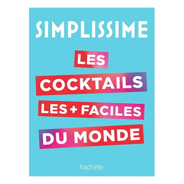 Hachette Pratique: Simplissime Cocktails – Easy-To-Follow Recipe Book 1