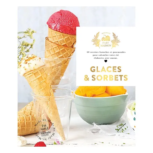 Livre Fait Maison Glaces Et Sorbets Hachette Pratique 1